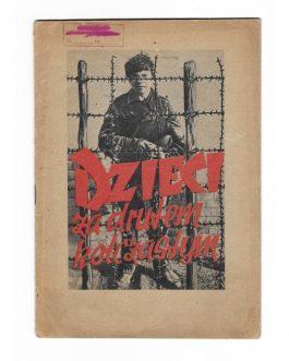 WWII POLISH ANTI-RUSSIAN PROPAGANDA: Dzieci za drutem kolczastym.