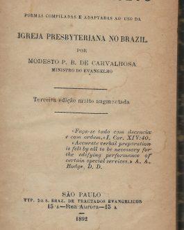 Protestantism In Brazil / São Paulo Imprint: Manual do Culto formas compiladas e adaptadas ao uso da Igreja Presbyteriana no Brazil por Modesto P.B. de Carvalhosa, Ministro do Evangelho. Terceira Edição muito Augmentada.