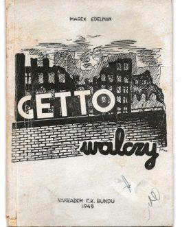 Warsaw Ghetto Uprising / Judaica: Getto walczy. Udział Bundu w obronie getta warszawskiego
