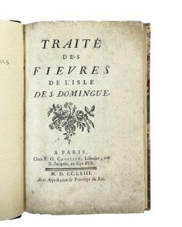 TROPICAL MEDICINE – HAITI (SAINT-DOMINGUE) / YELLOW FEVER: Traité des fièvres de l’isle de S. Domingue.