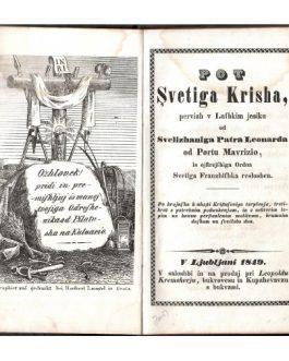 SLAVICA / LJUBLJANA IMPRINT: Pot Şvetiga Krisha pervizh v’ Lashkim jesiku [The Path of the Holy Cross, First Time in Slovenian language… ]