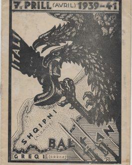 ALBANIA – ITALIAN FASCISM / RESISTANCE: 7. Prill (Avril) 1939-41.
